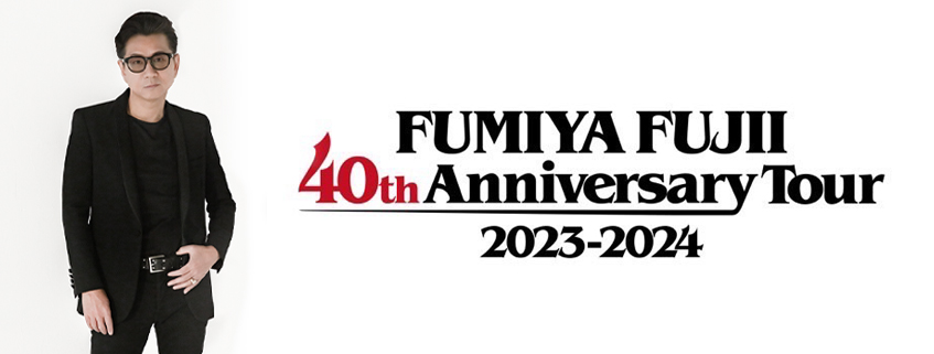 藤井フミヤ　40th Anniversary Tour 2023-2024
