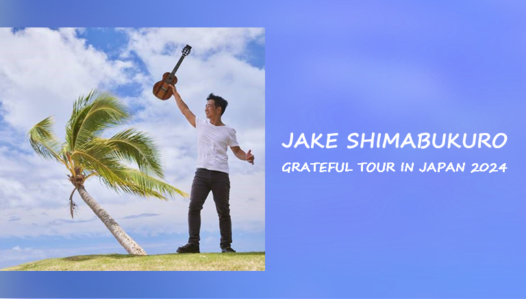JAKE SHIMABUKURO<br>GRATEFUL TOUR IN JAPAN 2024