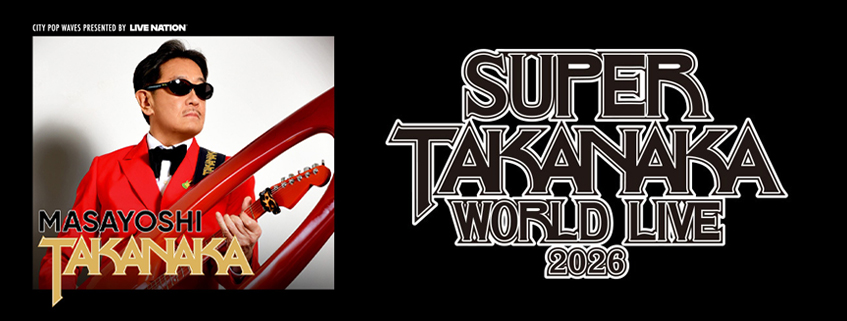 City Pop Waves: Masayoshi Takanaka<br> SUPER TAKANAKA WORLD LIVE 2026<br> presented by Live Nation