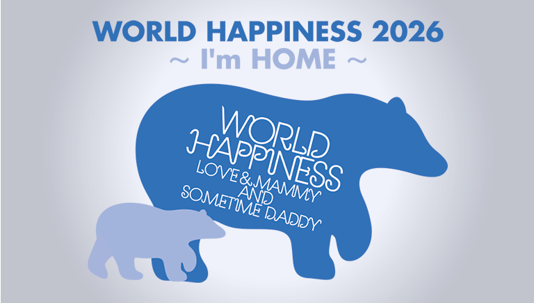 WORLD HAPPINESS 2026 <br>～ I’m HOME ～